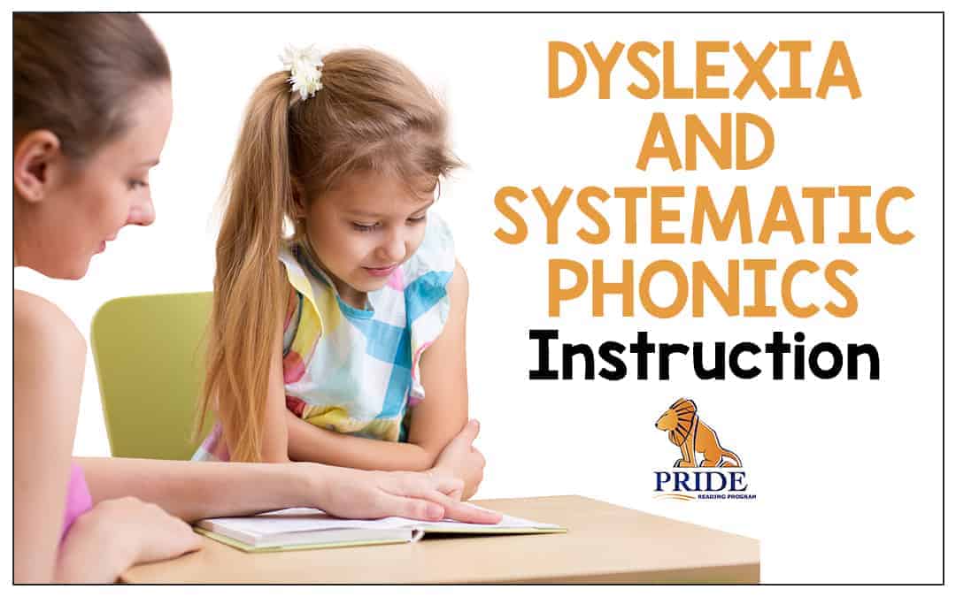 Dyslexia and Systematic Phonics Instruction