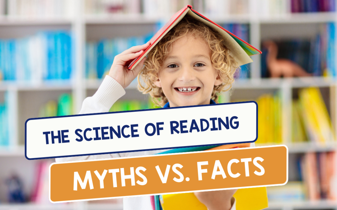 The Science of Reading: Myths vs. Facts